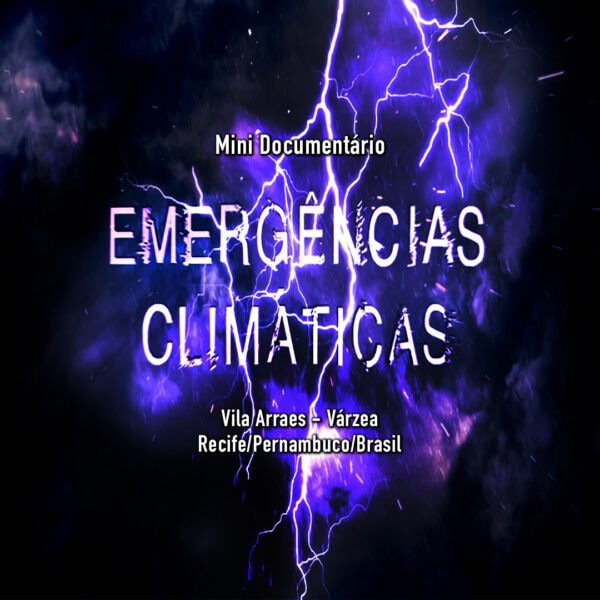Emergências Climáticas – Vila Arraes – Várzea – Recife/ PE/Brasil