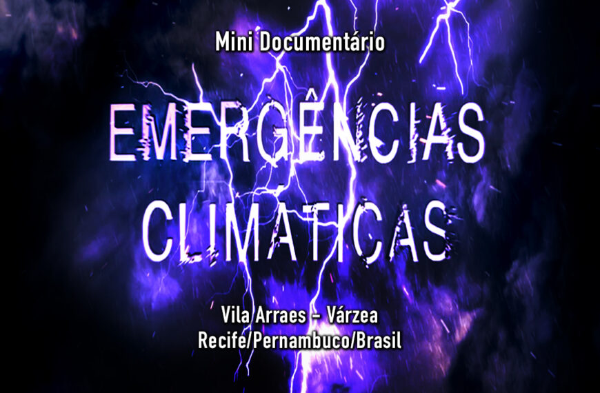 Emergências Climáticas – Vila Arraes – Várzea – Recife/ PE/Brasil